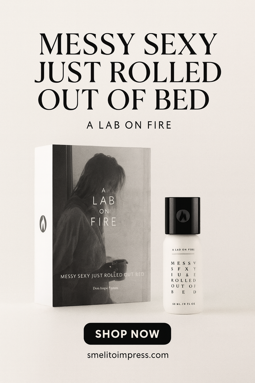A Lab On Fire Messy Sexy Just Rolled Out Of Bed 60ml egy hivatalos parfüm az A Lab On Fire márkától (WWDIS)